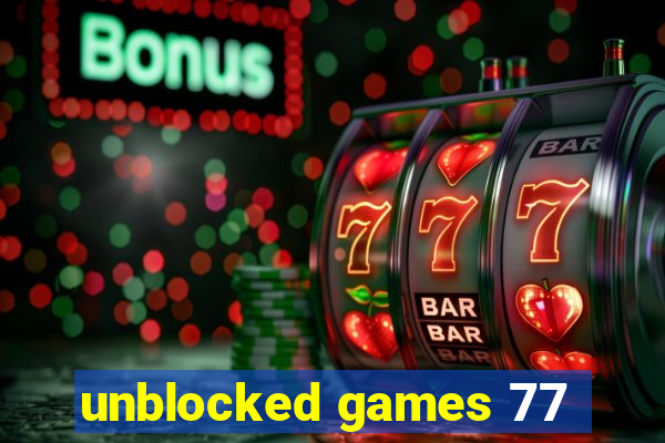 unblocked games 77